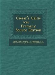 Caesar's Gallic war  - Primary Source Edition,1295234610,9781295234615