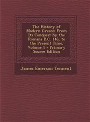 History of Modern Greece From Its Conquest by the Romans B.C. 146, to the Present Time, Volume 1,1287568386,9781287568384