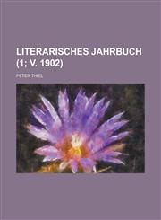 Literarisches Jahrbuch (1; V. 1902),1236021037,9781236021038