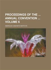 Proceedings of the  Annual Convention  Volume 6,1236928636,9781236928634