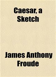 Caesar, a Sketch,1151941271,9781151941275