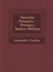 Osmotic Pressure - Primary Source Edition,1293294152,9781293294154