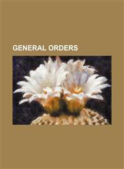GENERAL ORDERS,1231098406,9781231098400