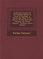 Analytical Account Of The Sindibad Namah Or Book Of Sindibad, A Persian Ms. Poem In The Library Of The East-india Company By Forbes Falconer - Primary Source Edition,1293054895,9781293054895
