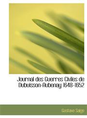Journal des Guerres Civiles de Dubuisson-Aubenay 1648-1652,1113689676,9781113689672