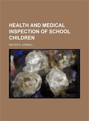 Health and medical inspection of school children,1152283707,9781152283701