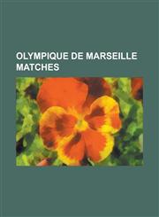 Olympique de Marseille Matches 1924 Coupe de France Final, 1926 Coupe de France Final, 1927 Coupe de France Final, 1934 Coupe de France Final, 1935 C,1155820088,9781155820088