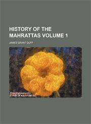 History of the Mahrattas Volume 1,1459082818,9781459082816