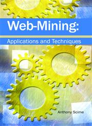 Web Mining Applications and Techniques,1591404142,9781591404149