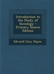 Introduction to the Study of Sociology - Primary Source Edition,1295264765,9781295264766
