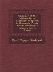 Grammar of the Modern Syriac Language As Spoken in Oroomiah, Persia, and in Koordistan - Primary Source Edition,1293607312,9781293607312