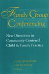 Family Group Conferencing New Directions in Community-Centered Child & Family Practice,0202361225,9780202361222