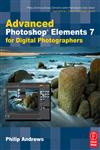 Advanced Photoshop Elements, 7 for Digital Photographers,0240521587,9780240521589