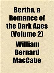 Bertha, a Romance of the Dark Ages (Volume 2),1152871811,9781152871816