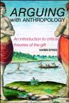 Arguing with Anthropology An Introduction to Critical Theories of the Gift,0415254442,9780415254441
