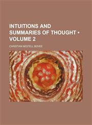 Intuitions and Summaries of Thought (Volume 2),115045136X,9781150451362