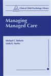 Managing Managed Care,0306456710,9780306456718