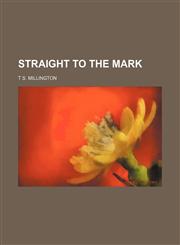 Straight to the Mark,1150487372,9781150487378