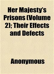 Her Majesty's Prisons (Volume 2); Their Effects and Defects,1152288814,9781152288812