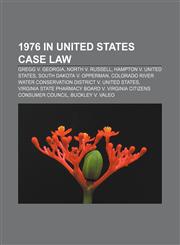 1976 in United States case law Gregg v. Georgia, North v. Russell, Hampton v. United States, South Dakota v. Opperman,1155307224,9781155307220