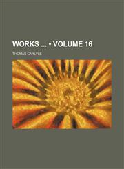 Works (Volume 16),1153907364,9781153907361
