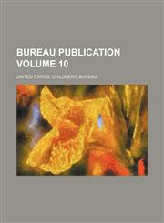 Bureau publication  Volume 10,1236311116,9781236311115