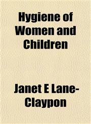 Hygiene of Women and Children,1152326120,9781152326125