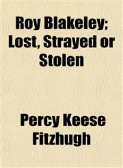 Roy Blakeley; Lost, Strayed or Stolen,1154838013,9781154838015