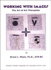 Working with Images The Art of Art Therapists,0398072442,9780398072445