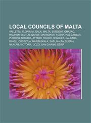 Local councils of Malta Valletta, Floriana, Qala, Malta, Siġġiewi, Għaxaq, Ħamrun, Żejtun, Qormi, Għargħur, Fgura, Ħaż-Żabbar, Żurrieq, Mqabba,1155221214,9781155221212