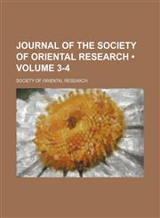 Journal of the Society of Oriental Research (Volume 3-4),1154122972,9781154122978