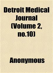 Detroit Medical Journal (Volume 2, no.10),1152568515,9781152568518