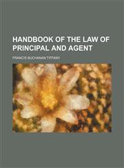 Handbook of the law of principal and agent,1150219254,9781150219252