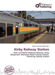 Kirby Railway Station,6136901358,9786136901350