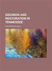 Disunion and Restoration in Tennessee,1234258730,9781234258733