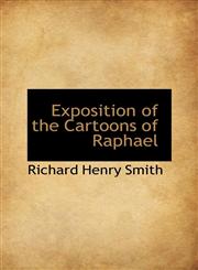 Exposition of the Cartoons of Raphael,1113713968,9781113713964
