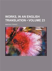 Works, in an English Translation (Volume 23),1155128451,9781155128450
