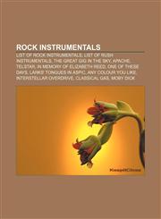 Rock instrumentals List of rock instrumentals, List of Rush instrumentals, The Great Gig in the Sky, Apache, Telstar,1155681940,9781155681948
