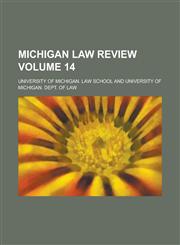 Michigan Law Review Volume 14,1153871076,9781153871075