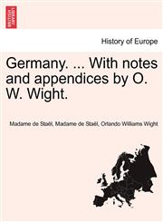 Germany. ... With notes and appendices by O. W. Wight.,1241488487,9781241488482