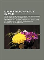 Eurovision laulukilpailut maittain Suomi Eurovision laulukilpailussa, Ruotsi Eurovision laulukilpailussa, Ranska Eurovision laulukilpailussa,1231857668,9781231857663