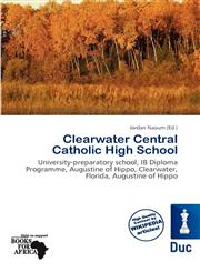Clearwater Central Catholic High School,6139865042,9786139865048