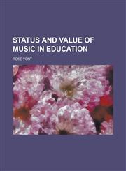 Status and Value of Music in Education,1154977188,9781154977189