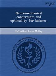 Neuromechanical constraints and optimality for balance.,1244594318,9781244594319