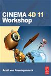 Cinema 4D 11 Workshop,024081195X,9780240811956