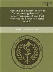 Modeling and control methods for improving drivability, power management and fuel economy in a hybrid electric vehicle.,1243466669,9781243466662