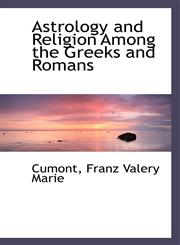 Astrology and Religion Among the Greeks and Romans,1110281285,9781110281282