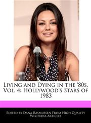 Living and Dying in the '80s, Vol. 4 Hollywood's Stars of 1983,1171171587,9781171171584