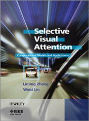 Selective Visual Attention Computational Models and Applications,0470828129,9780470828120