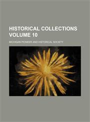 Historical collections Volume 10,1152940198,9781152940192